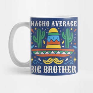 Funny Nacho Average Big Brother Mug